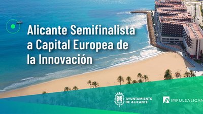 Alicante se coloca como semifinalista entre las seis ciudades que optan a Capital Europea de la Innovación
