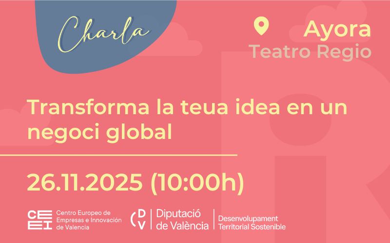 Transforma tu idea en un negocio global en Ayora