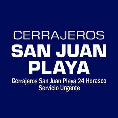 CERRAJEROS SAN JUAN PLAYA