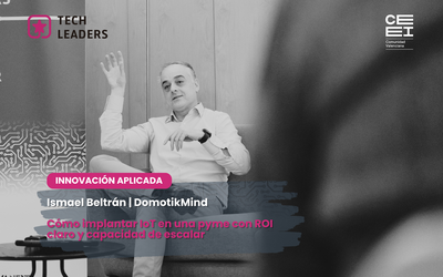 Ismael Beltrán (DomotikMind): “Un piloto IoT no es un proyecto tecnológico, es un proyecto de negocio”