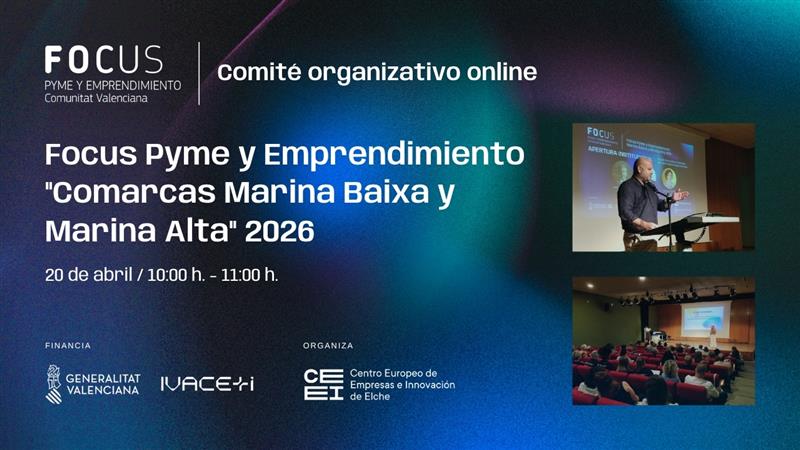 Comité Organizativo online Focus Pyme y Emprendimiento "Comarcas Marina Baixa y Marina Alta" 2026