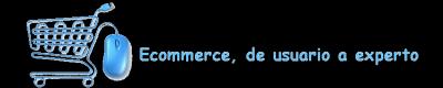 Itinerario gratuito “Ecommerce, de usuario a experto”