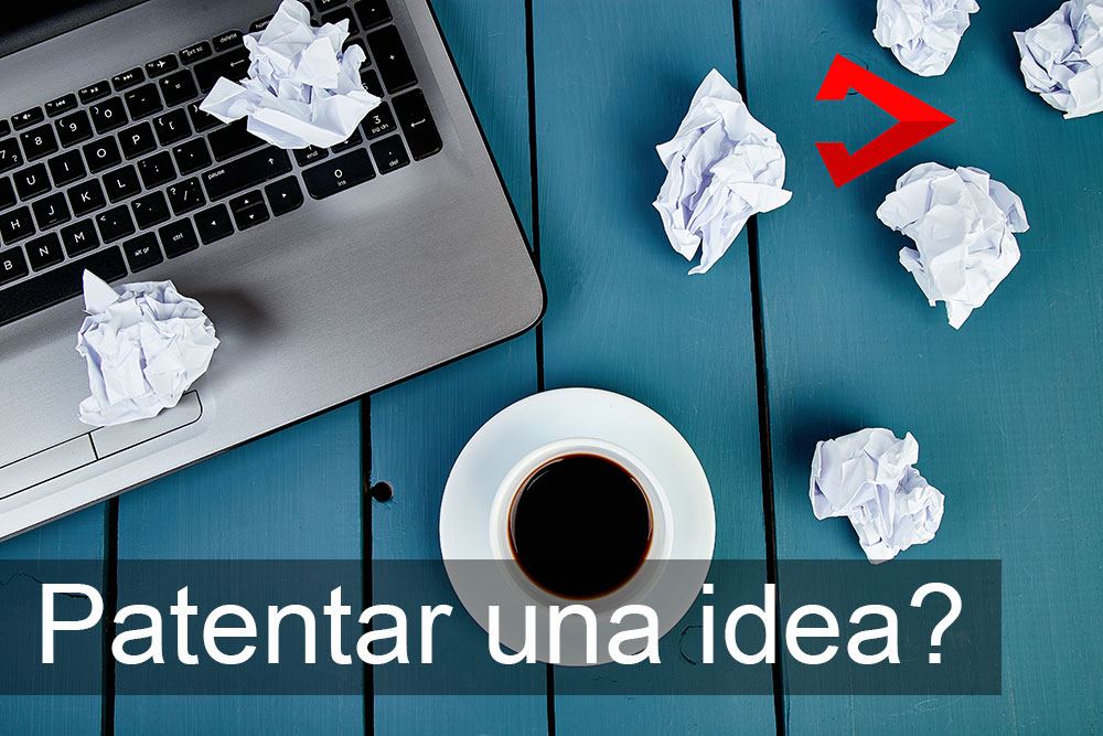 PATENTAR UNA IDEA �C�mo?