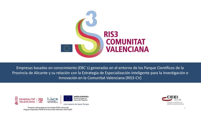 EBC�s generadas en el entorno de los Parque Cient�ficos de la Provincia de Alicante y su relaci�n con RIS3-CV