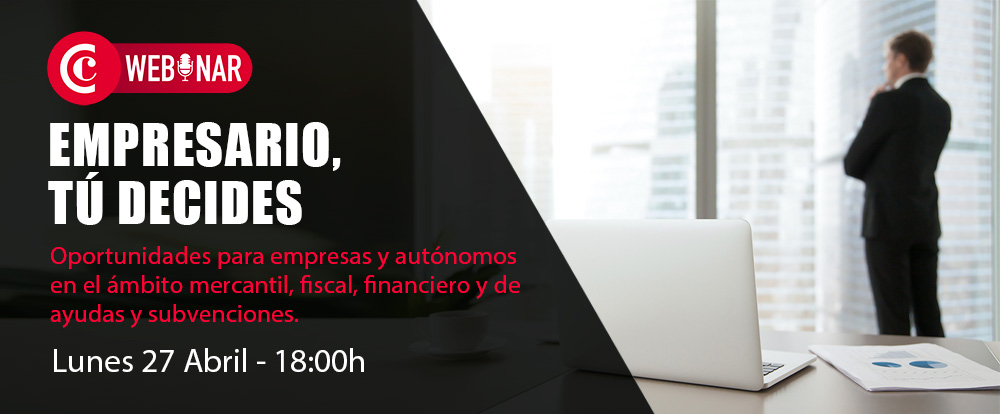 Empresario, tú decides. Oportunidades para empresas y autónomos en el ámbito mercantil, fiscal, financiero.