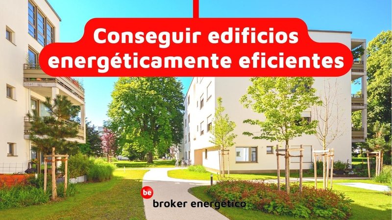 Conseguir edificios energ�ticamente eficientes